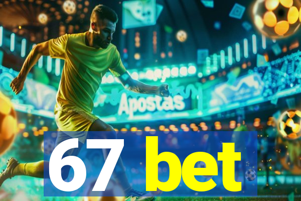 67 bet
